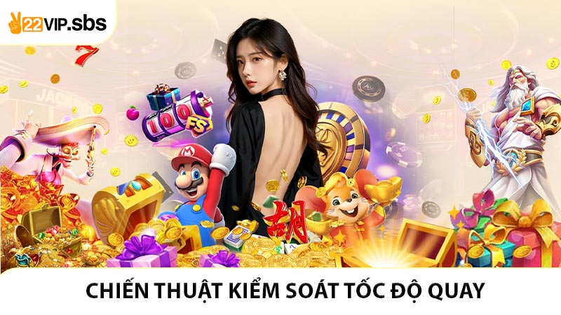 Chiến thuật kiểm soát tốc độ quay