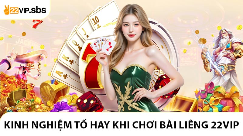 Kinh nghiệm tố hay khi chơi bài liêng 22VIP