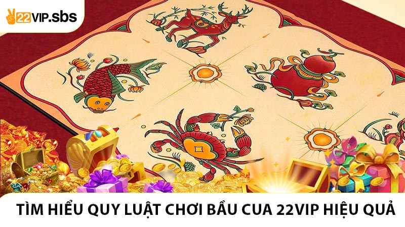 Tìm hiểu quy luật xúc xắc giúp Chơi bầu cua 22VIP hiệu quả
